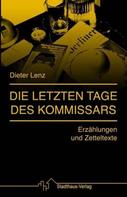 Dieter Lenz: Die letzten Tage des Kommissars 