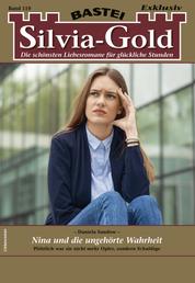 Silvia-Gold 119- Liebesroman - Nina und die ungehörte Wahrheit