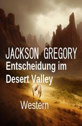 Entscheidung im Desert Valley: Western