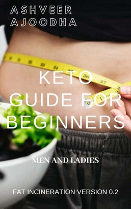 Keto Guide for Beginners -Fat Incineration