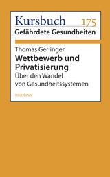 Wettbewerb und Privatisierung - Über den Wandel von Gesundheitssystemen