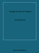 Louis Monnet: Voyage de Favey et Grognuz 