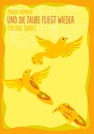 Magda Wimmer: Und die Taube fliegt wieder 