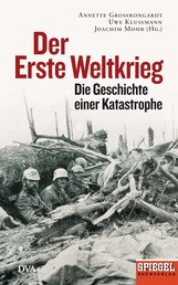 Der Erste Weltkrieg - Die Geschichte einer Katastrophe - Ein SPIEGEL-Buch -