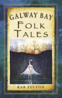 Rab Swannock Fulton: Galway Bay Folk Tales 