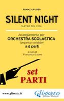 Franz Gruber: Silent Night - orchestra scolastica smim/liceo (set parti) 
