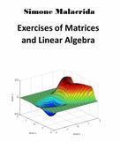 Simone Malacrida: Exercises of Matrices and Linear Algebra 