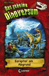 Das geheime Dinoversum (Band 18) - Eoraptor am Abgrund