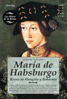 Yolanda Scheuber Lovaglio: María de Habsburgo 