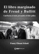 Fanny Elman Schutt: El libro marginado de Freud y Bullitt 