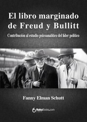 El libro marginado de Freud y Bullitt - Contribución al estudio psicoanalítico del líder político
