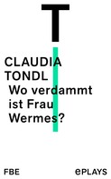 Claudia Tondl: Wo verdammt ist Frau Wermes? 