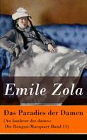 Émile Zola: Das Paradies der Damen (Au bonheur des dames: Die Rougon-Macquart Band 11) 