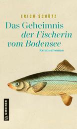 Das Geheimnis der Fischerin vom Bodensee - Kriminalroman