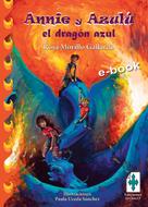 Rosa Morillo Gallardo: Annie y Azulú, el dragón azul 