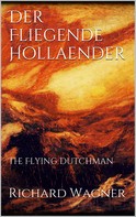 Richard Wagner: Der Fliegende Hollaender 