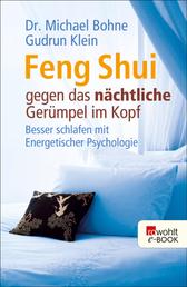 Feng Shui gegen das nächtliche Gerümpel im Kopf - Besser schlafen mit Energetischer Psychologie