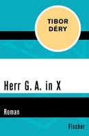 Tibor Déry: Herr G. A. in X 