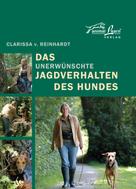 Clarissa v. Reinhardt: Das - unerwünschte - Jagdverhalten des Hundes ★★★★