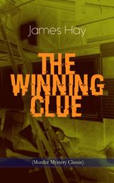 THE WINNING CLUE (Murder Mystery Classic) - A Detective Novel