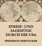 Friedrich Gerstäcker: Streif- und Jagdzüge durch die USA ★★★