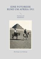 Elke Krüger: Eine Fotoreise rund um Afrika 1911 
