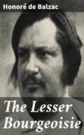 de Balzac, Honoré: The Lesser Bourgeoisie 