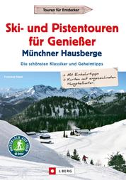 Leichte Ski- und Pistentouren Münchner Hausberge - Die schönsten Klassiker und Geheimtipps