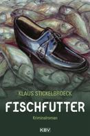 Klaus Stickelbroeck: Fischfutter ★★★★