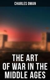 The Art of War in the Middle Ages - 378-1515