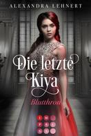 Alexandra Lehnert: Die letzte Kiya 3: Blutthron ★★★★★