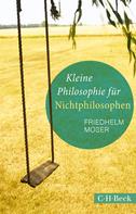 Friedhelm Moser: Kleine Philosophie für Nichtphilosophen ★★★