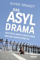 Guido Grandt: DAS ASYL-DRAMA 