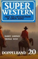 Thomas West: Super Western Doppelband 20 
