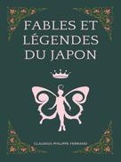 Claudius Philippe Ferrand: Fables et légendes du Japon 