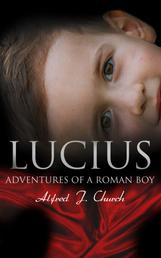 Lucius - Adventures of a Roman Boy - Historical Novel