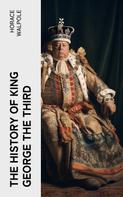 Horace Walpole: The History of King George the Third 