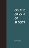 Charles Darwin: On the Origin of Species 