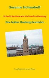 St.Pauli, Barmbek und ein bisschen Hamburg - Eine heitere Hamburg Geschichte
