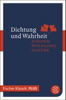 Johann Wolfgang von Goethe: Dichtung und Wahrheit ★★★★
