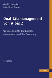 Qualitätsmanagement von A - Z - Wichtige Begriffe des Qualitätsmanagements und ihre Bedeutung