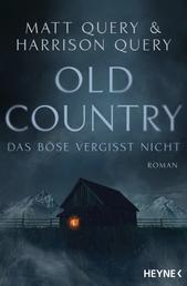 Old Country – Das Böse vergisst nicht - Roman