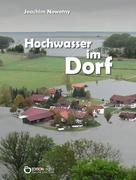 Joachim Nowotny: Hochwasser im Dorf 