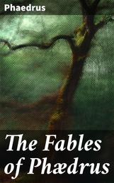 The Fables of Phædrus - Literally translated into English prose with notes