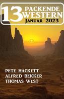 Alfred Bekker: 13 Packende Western Januar 2023 