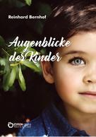 Reinhard Bernhof: Augenblicke der Kinder 