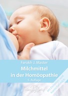 Farokh J. Master: Milchmittel in der Homöopathie 