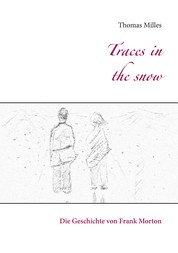 Traces in the snow - Die Geschichte von Frank Morton