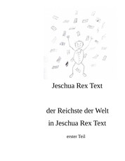 der reichste der Welt in Jeschua Rex Text - erster Teil