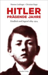 Hitler - prägende Jahre - Kindheit und Jugend 1889-1914